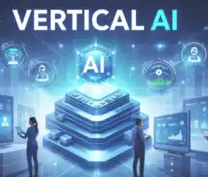 Vertical AI: Complete Guide, Benefits, Use Cases, and Enterprise Applications (2026)